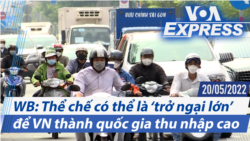 WB: Thể chế có thể là ‘trở ngại lớn’ để VN thành quốc gia thu nhập cao | Truyền hình VOA 20/5/22