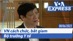 VN cách chức, bắt giam Bộ trưởng Y tế | Truyền hình VOA 8/6/22